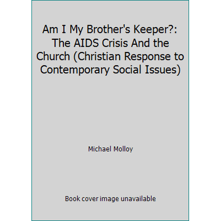 Am I My Brother's Keeper?: The AIDS Crisis And the Church (Christian Response to Contemporary Social Issues), Used [Paperback]