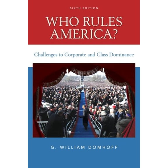 Pre-Owned Who Rules America? Challenges to Corporate and Class Dominance (Paperback) 0078111560 9780078111563