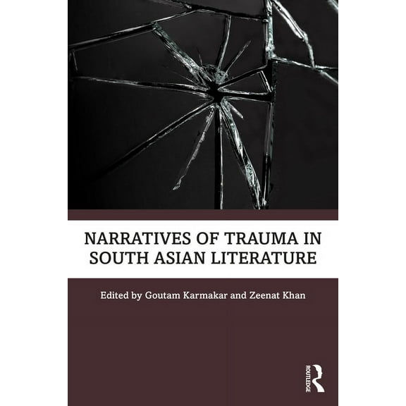 Narratives of Trauma in South Asian Literature, (Paperback)