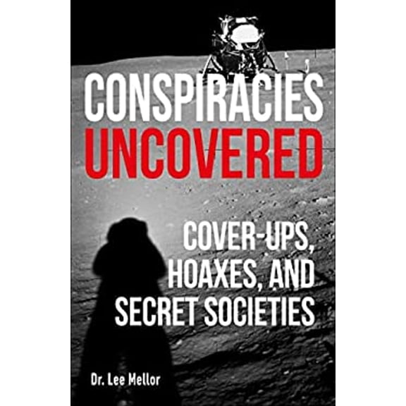 Pre-Owned Conspiracies Uncovered: Discover the World's Biggest Secrets (Paperback) 0744027233 9780744027235