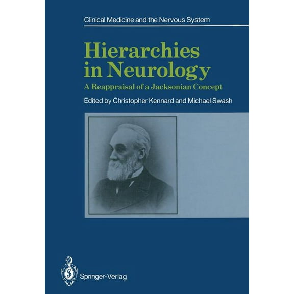 Clinical Medicine and the Nervous System Hierarchies in Neurology: A Reappraisal of a Jacksonian Concept, (Paperback)