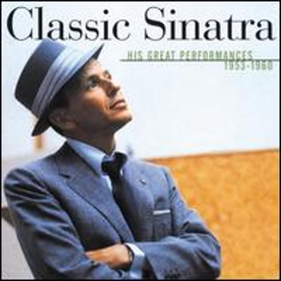 Pre-Owned Classic Sinatra: His Greatest Performances 1953-1960 (CD 0724352350223) by Frank Sinatra