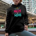 thumbnail image 2 of I Have Two Titles Mom and Mimi and I Rock Them Both - Grandmother Quote, Black Hooded Sweatshirt or Hoodie, 3XL, 2 of 5