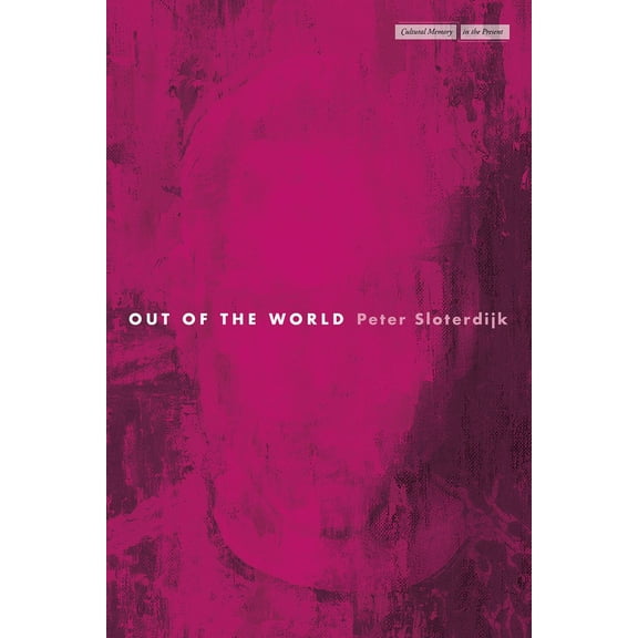 Cultural Memory in the Present: Out of the World (Hardcover)