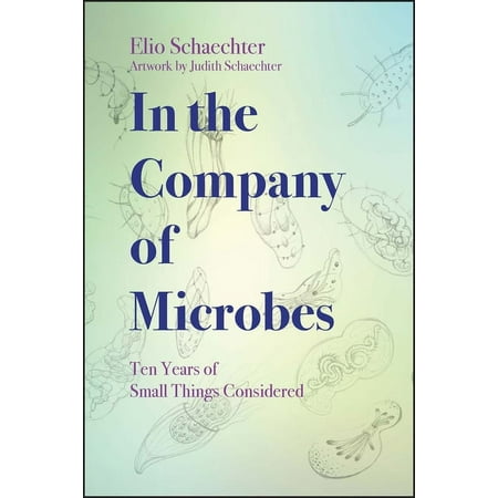 UPC: 9781555819590 | ASM Books: In the Company of Microbes: Ten Years of Small Things Considered (Paperback)
