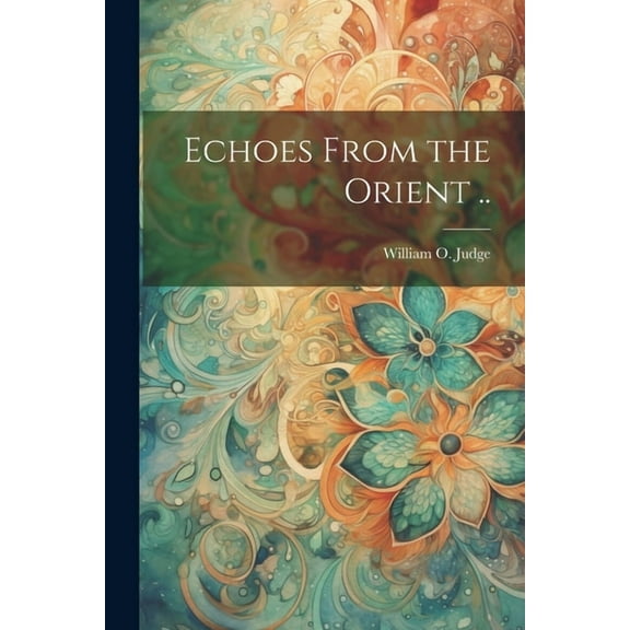 Echoes From the Orient .. (Paperback)