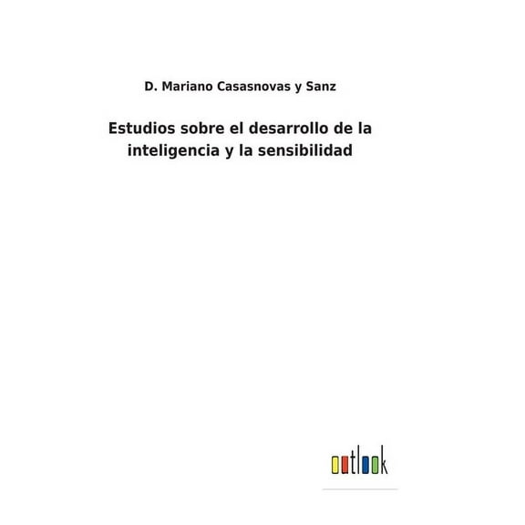 Estudios sobre el desarrollo de la inteligencia y la sensibilidad (Hardcover)