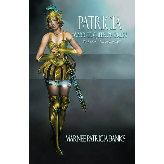 Patricia "Warrior Queen of Africa": Book One: The Beginning (Paperback)