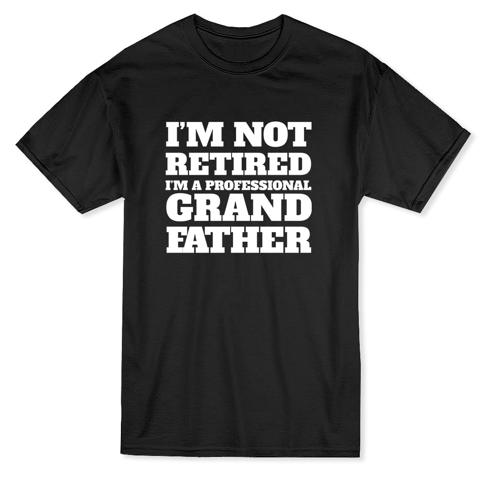 Tee Bangers - I'm Not Retired I'm A Proffesional Grand Father Men's T ...