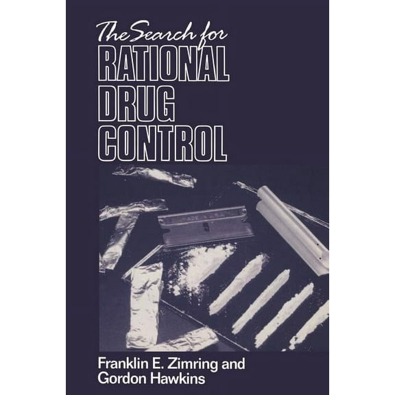Earl Warren Legal Institute Study The Search for Rational Drug Control, (Paperback)