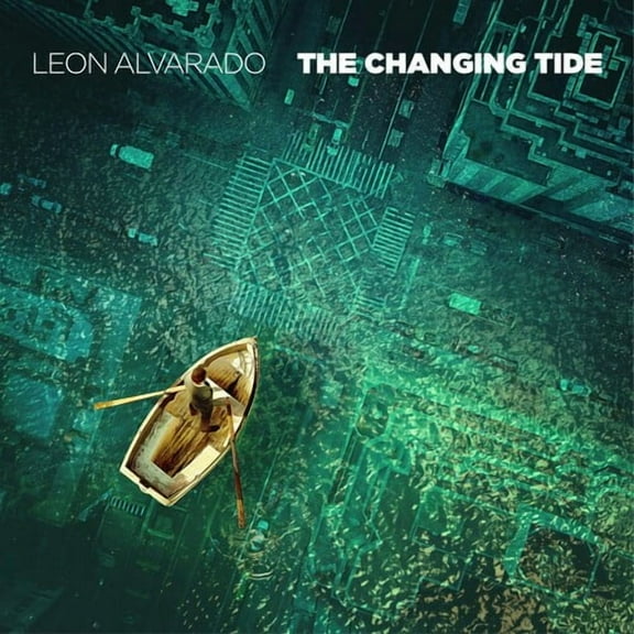 Leon Alvarado - The Changing Tide - Music & Performance - CD