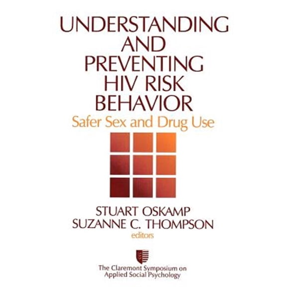 Pre-Owned Claremont Symposium on Applied Social Ps Understanding and Preventing HIV Risk Behavior: Safer Sex and Drug Use, Book 9, (Paperback)