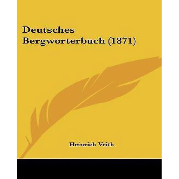 Deutsches Bergworterbuch (1871) (Paperback)