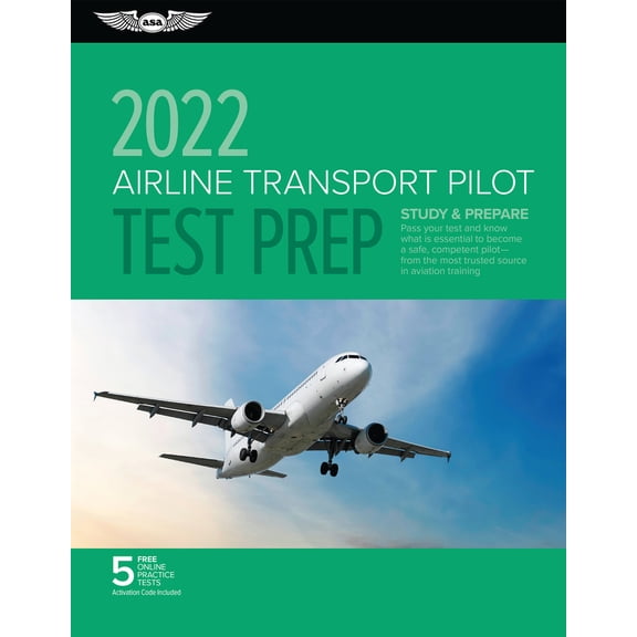 Pre-Owned Airline Transport Pilot Test Prep 2022: Study & Prepare: Pass Your Test and Know What Is Essential to Become a Safe, Competent Pilot from the Most Tru (Paperback) 1644251531 9781644251539