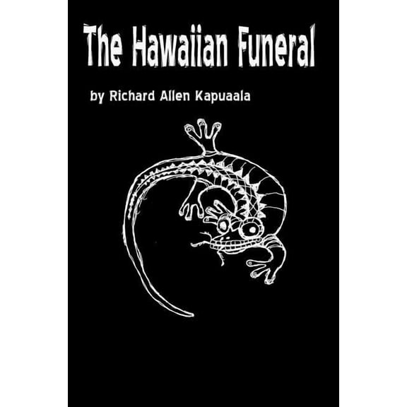 The Hawaiian Funeral The Misadventures of Haole boy Paperback 1076038352 9781076038357 Richard Allen Kapuaala