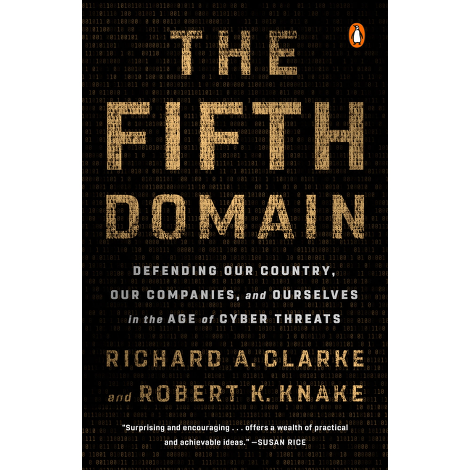 The Fifth Domain: Defending Our Country Our Companies and Ourselves in the Age of Cyber Threats (Paperback)