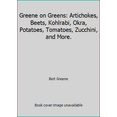 thumbnail image 1 of Pre-Owned Greene on Greens: Artichokes, Beets, Kohlrabi, Okra, Potatoes, Tomatoes, Zucchini, and More. (Hardcover) 0894807587 9780894807589, 1 of 1