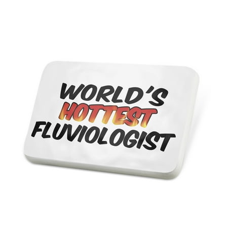 Porcelein Pin Worlds hottest Fluviologist Lapel Badge – NEONBLOND
