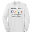 thumbnail image 2 of I Don't Need Google My Daughter Knows Everything Mens Long Sleeve Shirt, White, 3XL, 2 of 3