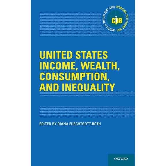 International Policy Exchange United States Income, Wealth, Consumption, and Inequality, (Hardcover)