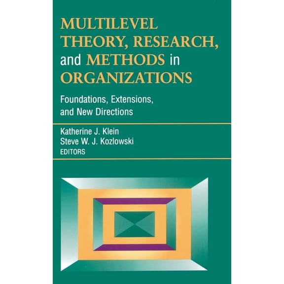 J-B Siop Frontiers: Multilevel Theory, Research, and Methods in Organizations: Foundations, Extensions, and New Directions (Hardcover)