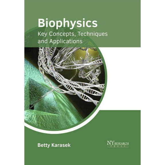 Biophysics: Key Concepts, Techniques and Applications, (Hardcover)