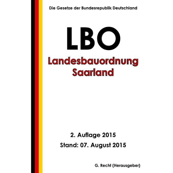 Landesbauordnung Saarland (LBO), 2. Auflage 2015 (Paperback)