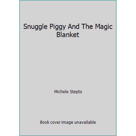 Pre-Owned Snuggle Piggy And The Magic Blanket (Hardcover) 0525451838 9780525451839