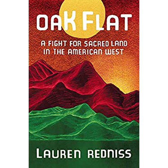 Pre-Owned Oak Flat : A Fight for Sacred Land in the American West 9780399589720