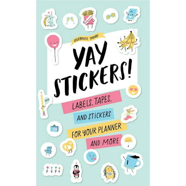 Celebrate Today: Yay Stickers! (Sticker Book) : Labels, Tapes, and Stickers for Your Planner and More (Other merchandise)