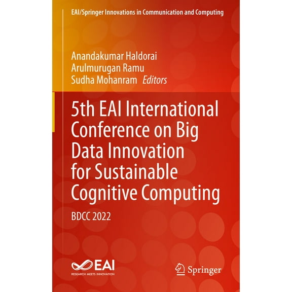 Eai/Springer Innovations in Communicatio 5th Eai International Conference on Big Data Innovation for Sustainable Cognitive Computing: Bdcc 2022, (Hardcover)
