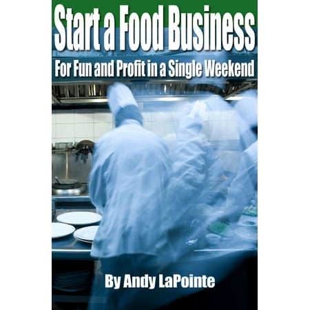 Business Single - How to Start a Food Business for Fun and Profit in a Single Weekend - eBook