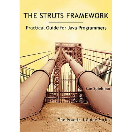 The Struts Framework : Practical Guide for Java (Best Java Web Framework 2019)