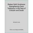 thumbnail image 1 of Pre-Owned Shaken Faith Syndrome: Strengthening One's Testimony in the Face of Criticism and Doubt (Paperback) 1893036146 9781893036147, 1 of 1
