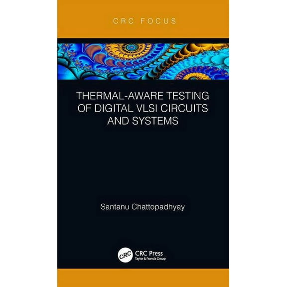 Thermal-Aware Testing of Digital VLSI Circuits and Systems, (Hardcover)