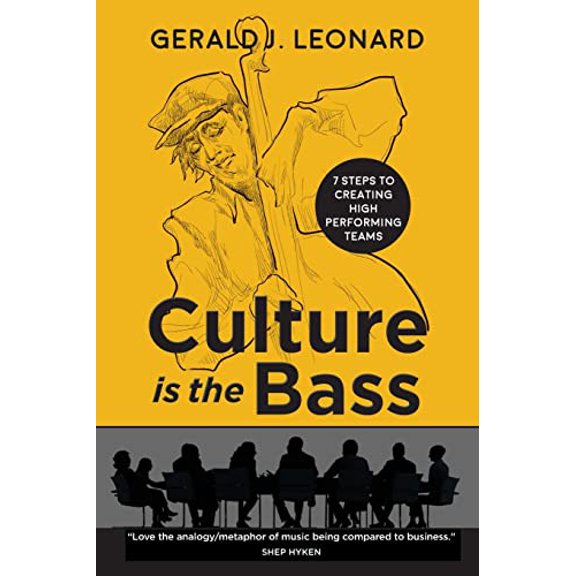 Pre-Owned Culture Is The Bass: 7 Steps to Creating High Performing Teams (Paperback) 1734005009 9781734005004
