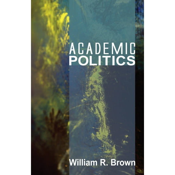 Academic Politics, (Paperback)