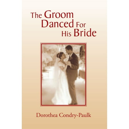 The Groom Danced for His Bride - eBook (Best Bride And Groom First Dance)