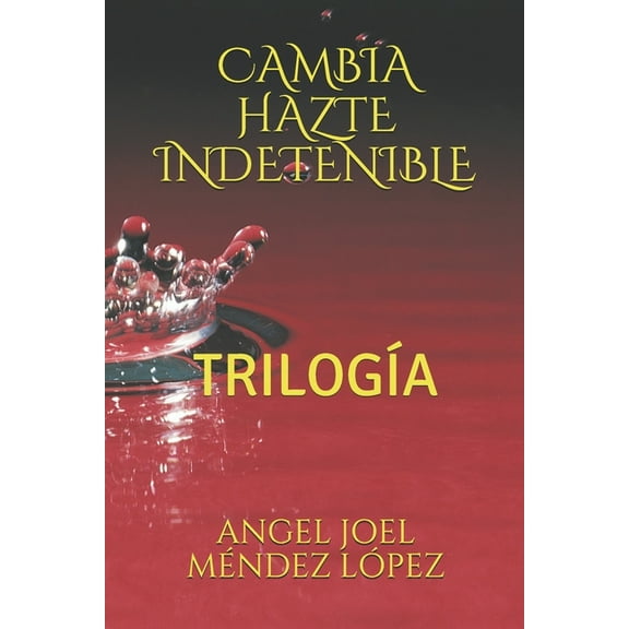 Cambia Hazte Indetenible: Trilogía (Paperback)