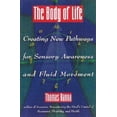 thumbnail image 2 of The Body of Life: Creating New Pathways for Sensory Awareness and Fluid Movement, 2 of 2