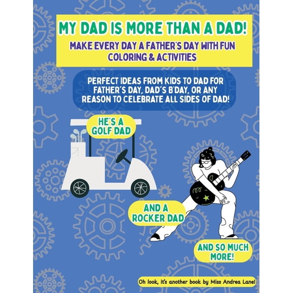 My Dad Is More Than A Dad: The Perfect Gift From Kids To Dad For Father's Day, Dad's B'day, Or Any Reason To Celebrate D, (Paperback)