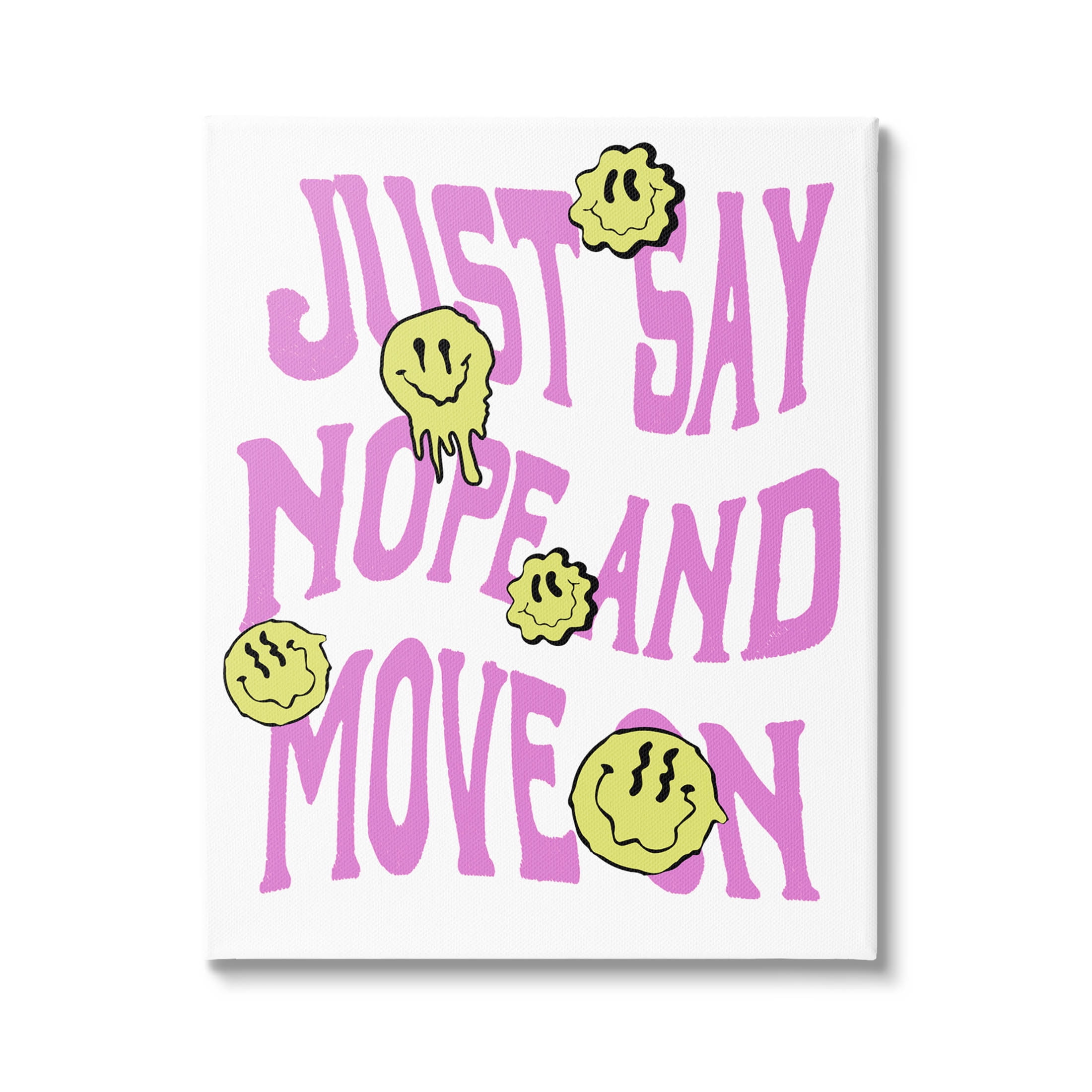 just-say-nope-and-move-on-phrase-typography-graphic-art-gallery-wrapped