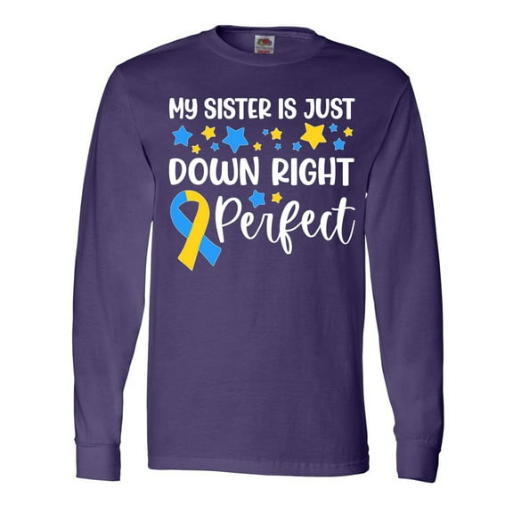 Inktastic My Sister is Just Down Right Perfect- Down Syndrome Awareness Ribbon Long Sleeve T-Shirt