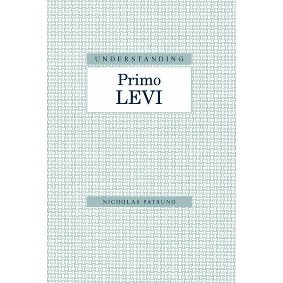Understanding Modern European and Latin American Literature: Understanding Primo Levi (Paperback)
