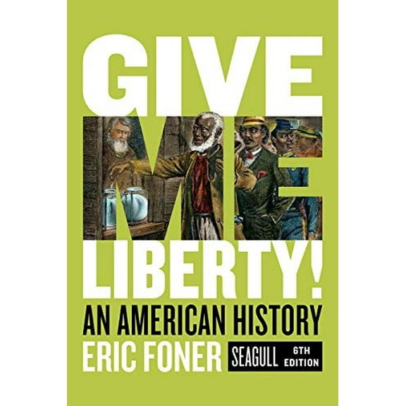 Pre-Owned Give Me Liberty!: An American History (Paperback) 0393418227 9780393418224