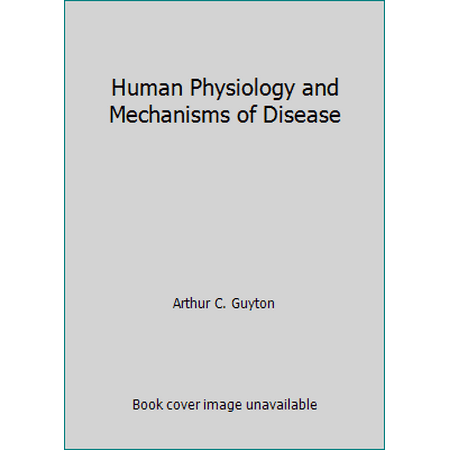 Human Physiology and Mechanisms of Disease [Hardcover - Used]