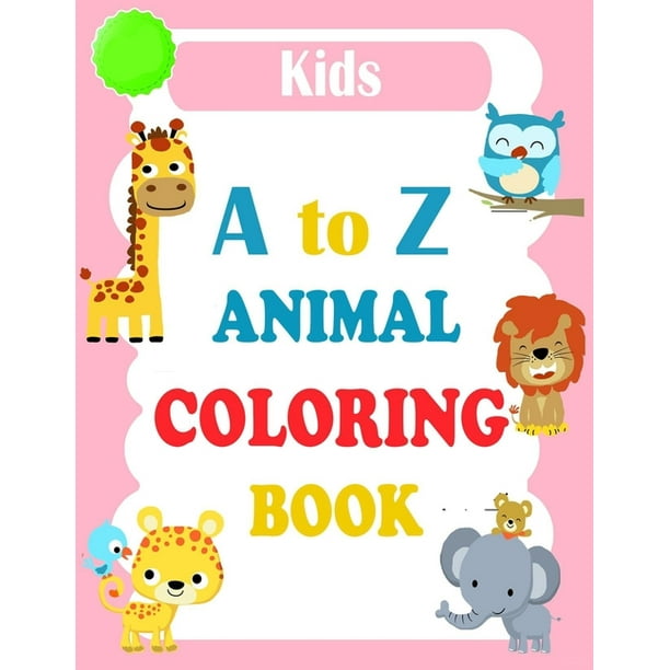 A to Z Animal Coloring Book: Animals Alphabet ABC Coloring Book For Kids Ages 2-4. Alphabet Coloring Book For Kids Ages 2-4 + Activity Coloring Book for kids + Letter Tracing (Paperback) A to Z Animal Coloring Book: Animals Alphabet ABC Coloring Book For Kids Ages 2-4. Alphabet Coloring Book For Kids Ages 2-4 + Activity Coloring Book for kids + Letter Tracing (Paperback)