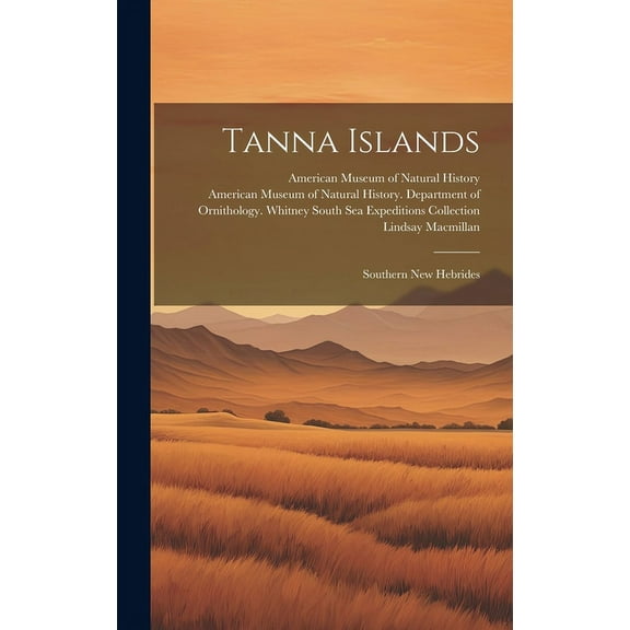 Tanna Islands: Southern New Hebrides, (Hardcover)