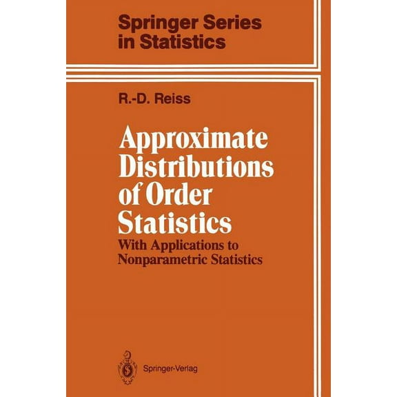 Springer Statistics Approximate Distributions of Order Statistics: With Applications to Nonparametric Statistics, (Paperback)