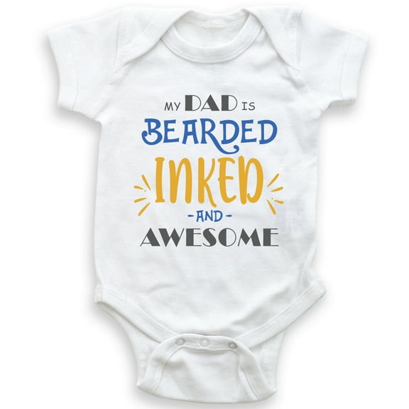 My Dad Is Bearded Inked And Awesome - Baby Bodysuit